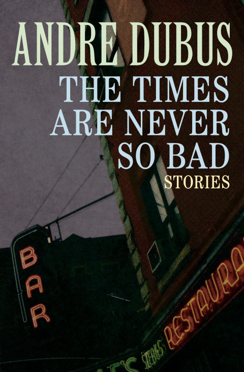 Cover image for book The Times Are Never So Bad