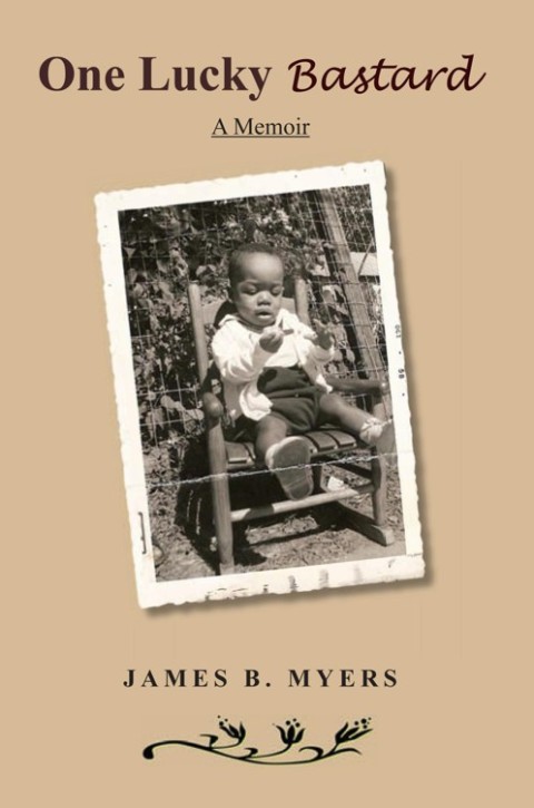 Cover image for book One Lucky Bastard: a Memoir