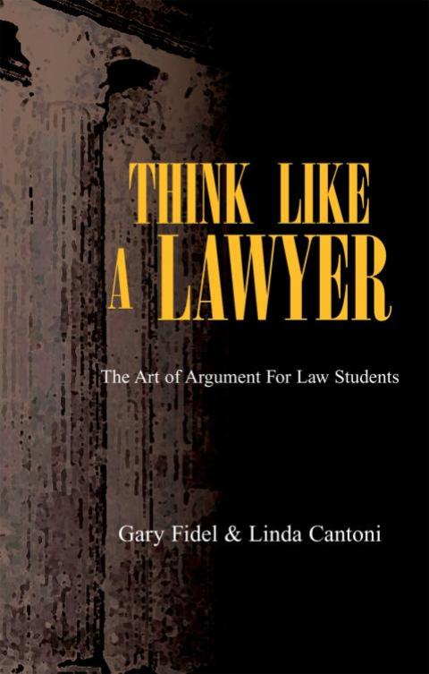 Cover image for book Think Like a Lawyer: the Art of Argument for Law Students