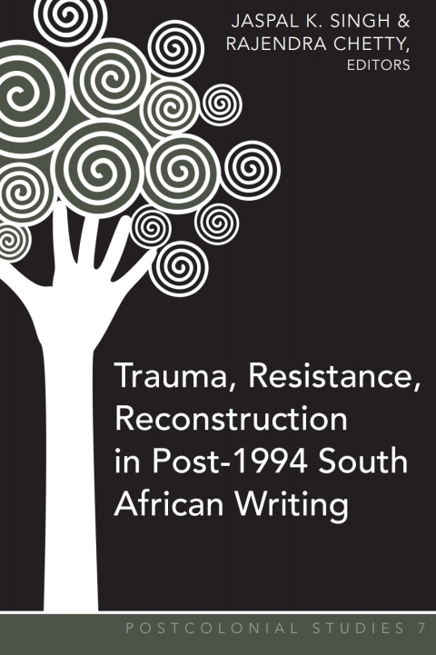 Cover image for book Trauma, Resistance, Reconstruction in Post-1994 South African Writing