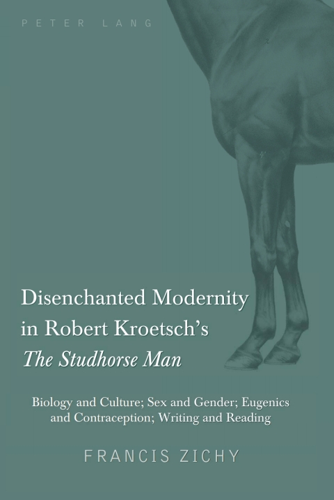 Cover image for book Disenchanted Modernity in Robert Kroetsch’s «The Studhorse Man»