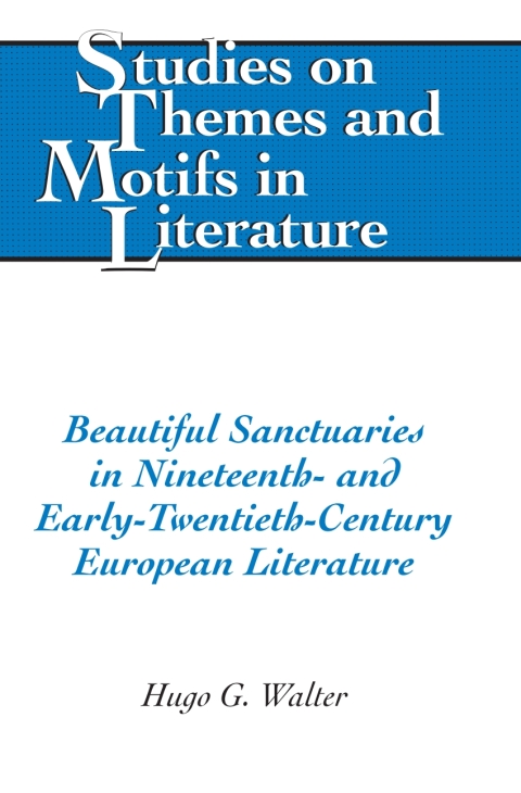 Cover image for book Beautiful Sanctuaries in Nineteenth- and Early-Twentieth-Century European Literature