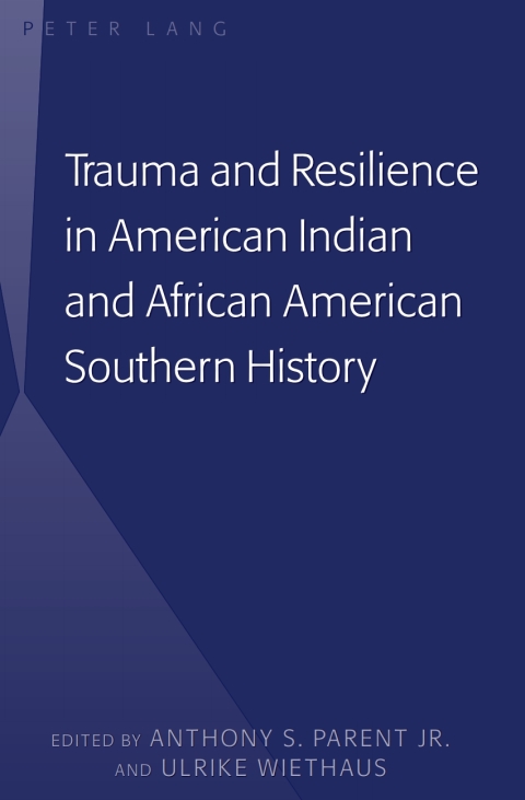 Cover image for book Trauma and Resilience in American Indian and African American Southern History