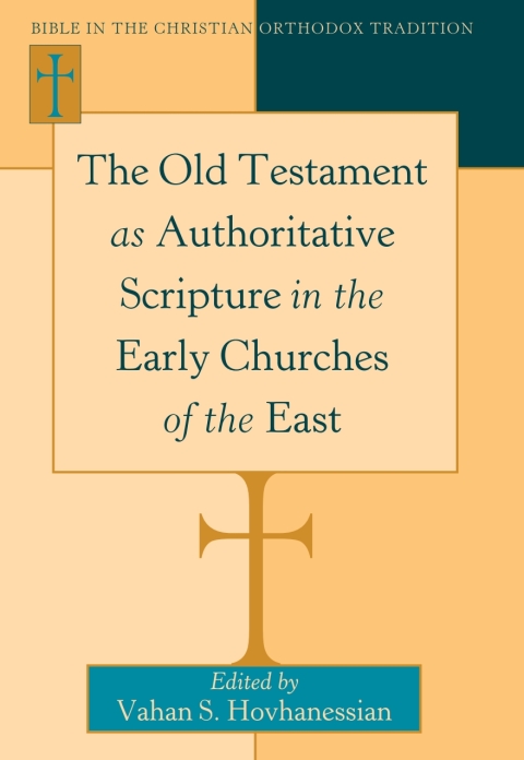 Cover image for book The Old Testament as Authoritative Scripture in the Early Churches of the East