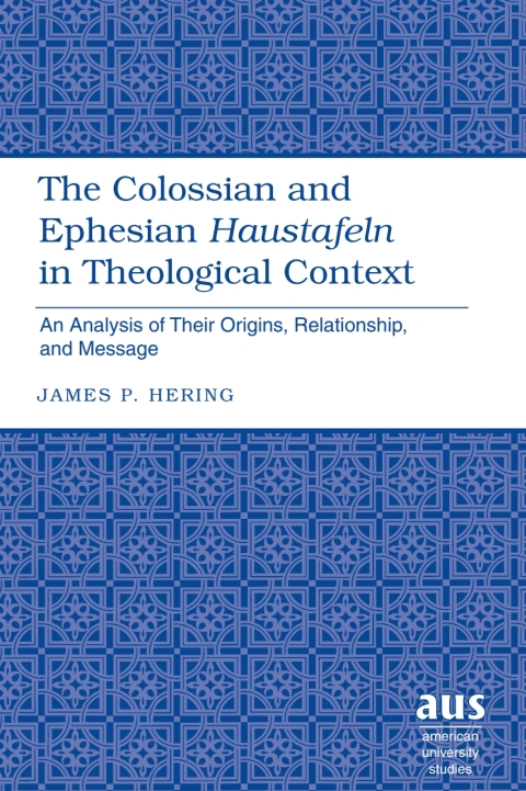 Cover image for book The Colossian and Ephesian «Haustafeln» in Theological Context