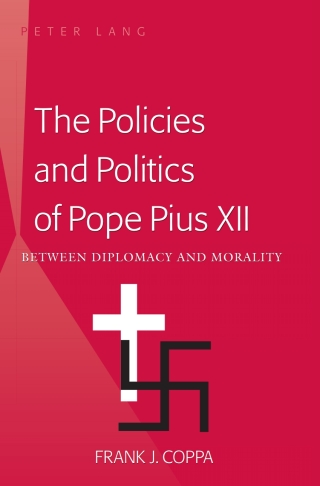 The Policies and Politics of Pope Pius XII