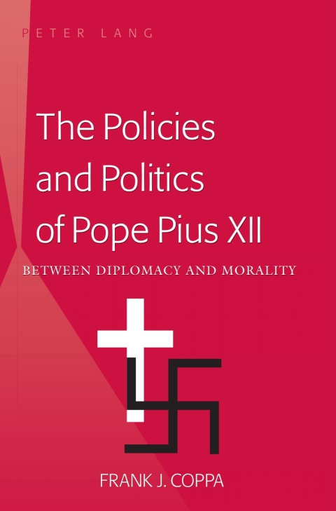 Cover image for book The Policies and Politics of Pope Pius XII