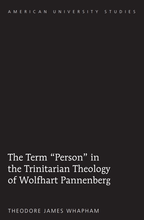 Cover image for book The Term «Person» in the Trinitarian Theology of Wolfhart Pannenberg
