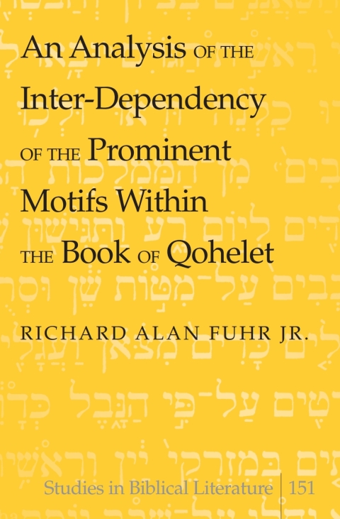 Cover image for book An Analysis of the Inter-Dependency of the Prominent Motifs Within the Book of Qohelet