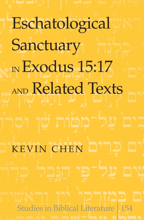 Cover image for book Eschatological Sanctuary in Exodus 15:17 and Related Texts