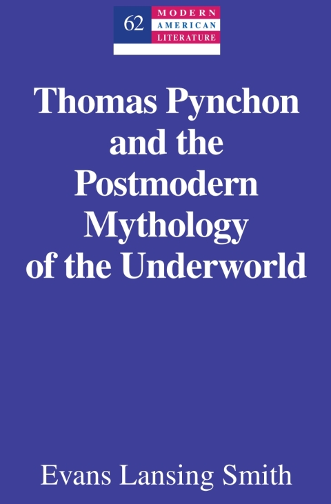 Cover image for book Thomas Pynchon and the Postmodern Mythology of the Underworld