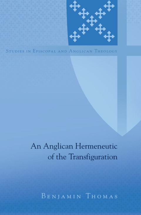 Cover image for book An Anglican Hermeneutic of the Transfiguration