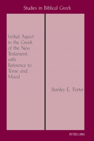 Verbal Aspect in the Greek of the New Testament, with Reference to Tense and Mood