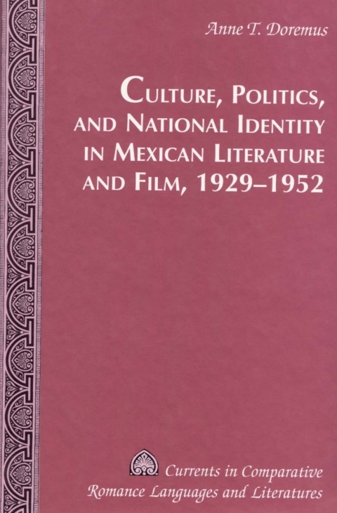 Cover image for book Culture, Politics, and National Identity in Mexican Literature and Film, 1929-1952