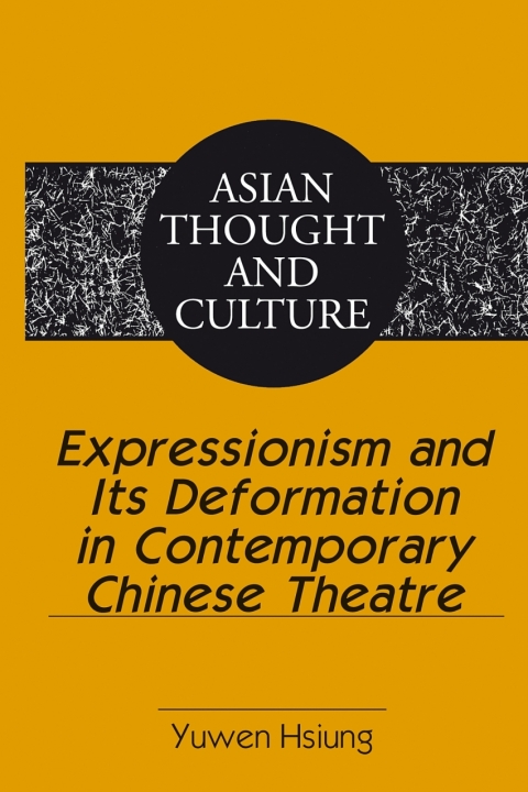 Cover image for book Expressionism and Its Deformation in Contemporary Chinese Theatre