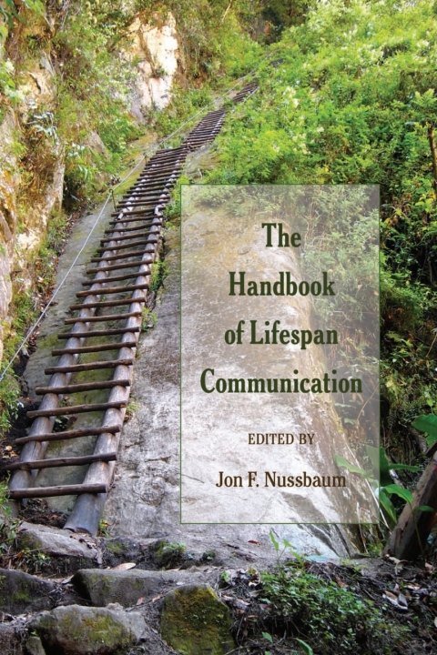 The Handbook of Lifespan Communication 