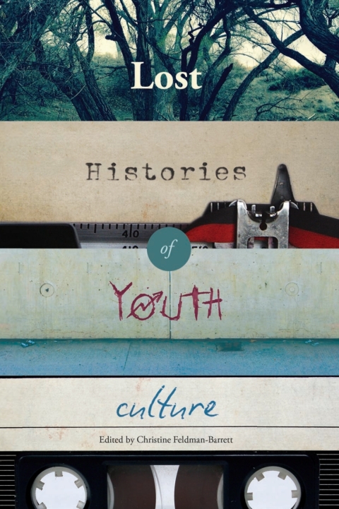 Cover image for book Lost Histories of Youth Culture