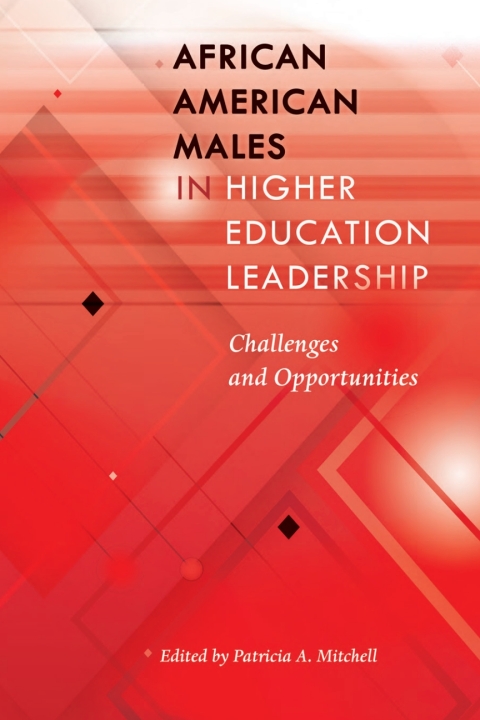 African American Males in Higher Education Leadership 