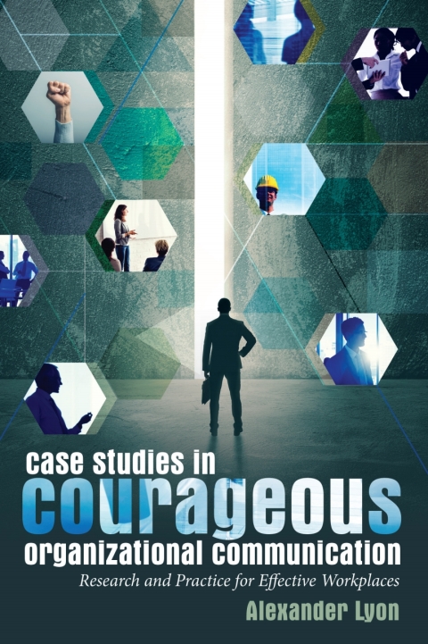 Cover image for book Case Studies in Courageous Organizational Communication