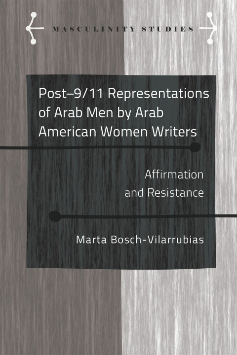 Cover image for book Post-9/11 Representations of Arab Men by Arab American Women Writers