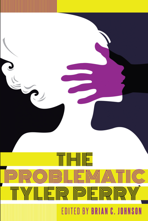 Cover image for book The Problematic Tyler Perry