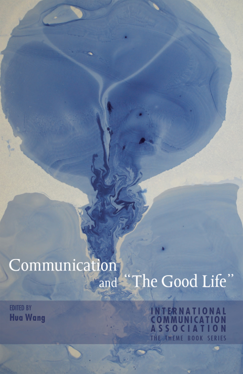 Cover image for book Communication and «The Good Life»