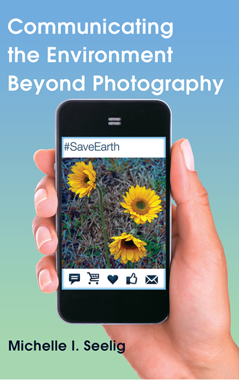 Cover image for book Communicating the Environment Beyond Photography