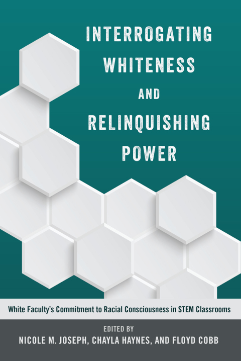 Cover image for book Interrogating Whiteness and Relinquishing Power