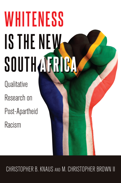 Cover image for book Whiteness Is the New South Africa