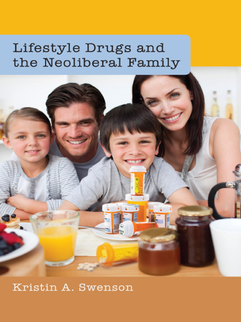 Cover image for book Lifestyle Drugs and the Neoliberal Family