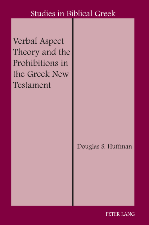 Cover image for book Verbal Aspect Theory and the Prohibitions in the Greek New Testament