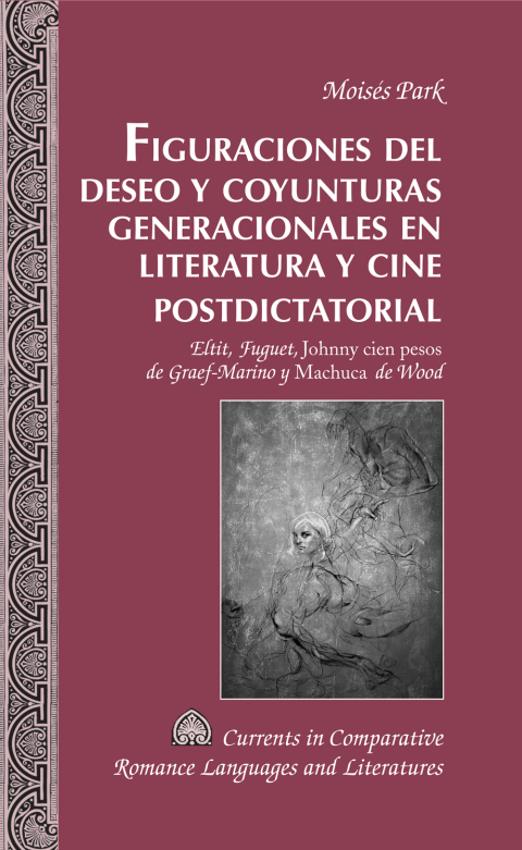 Cover image for book Figuraciones del deseo y coyunturas generacionales en literatura y cine postdictatorial
