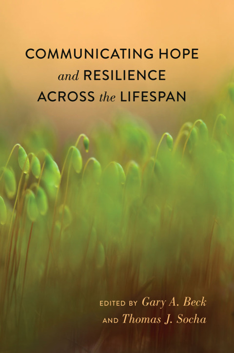 Cover image for book Communicating Hope and Resilience Across the Lifespan