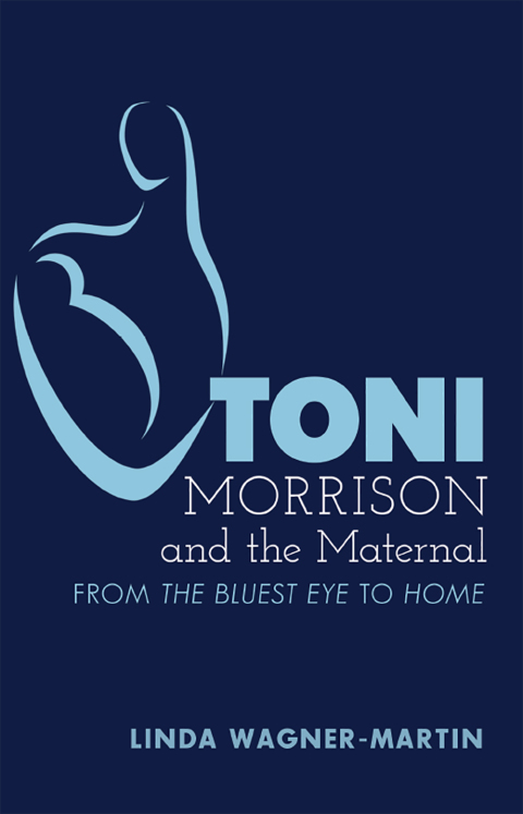 Toni Morrison and the Maternal 