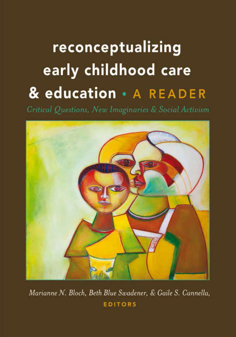 Reconceptualizing Early Childhood Care and Education 