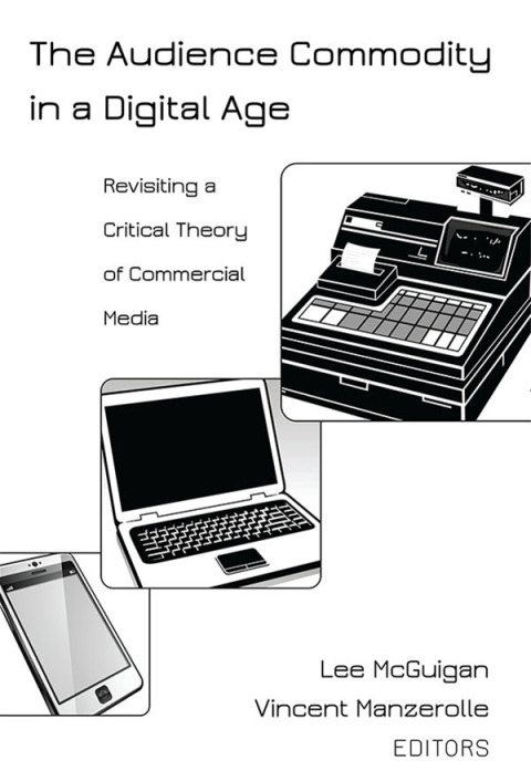 The Audience Commodity in a Digital Age 