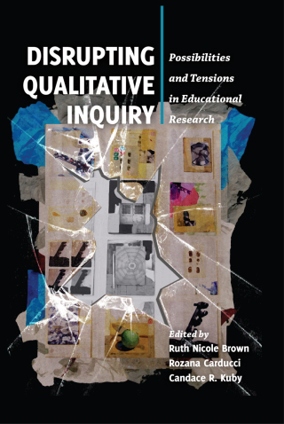 Disrupting Qualitative Inquiry
