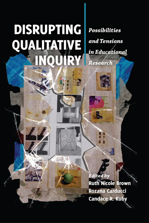 Disrupting Qualitative Inquiry 