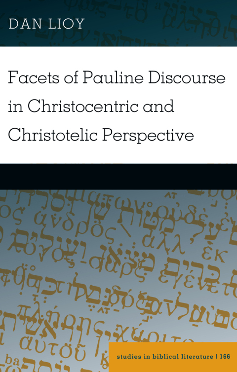 Cover image for book Facets of Pauline Discourse in Christocentric and Christotelic Perspective