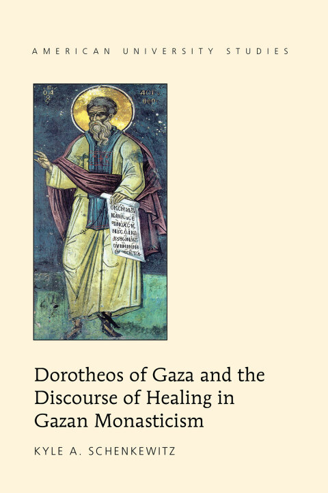 Cover image for book Dorotheos of Gaza and the Discourse of Healing in Gazan Monasticism