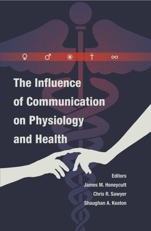 The Influence of Communication on Physiology and Health 