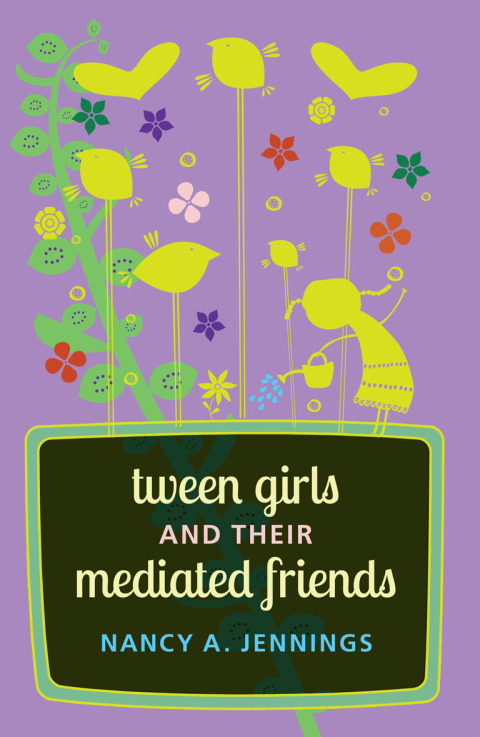 Cover image for book Tween Girls and their Mediated Friends