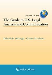 صورة الغلاف: The Guide to U.S. Legal Analysis and Communication 2nd edition 9781454841562