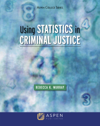 Cover image: Using Statistics in Criminal Justice 9781454852179