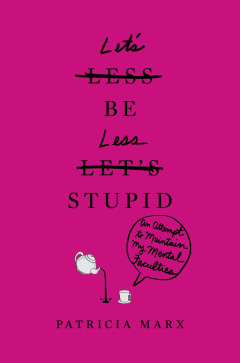 Cover image for book Let's Be Less Stupid