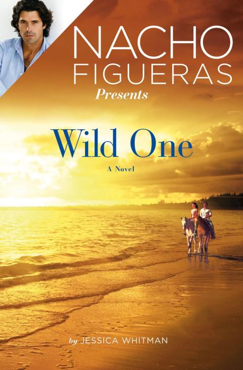 Cover image for book Nacho Figueras Presents: Wild One