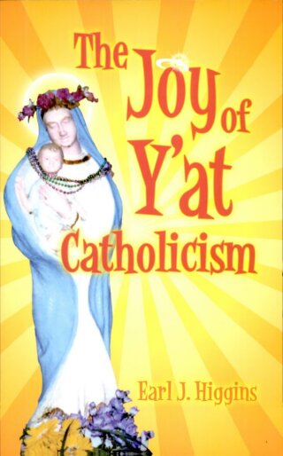 The Joy of Y'at Catholicism