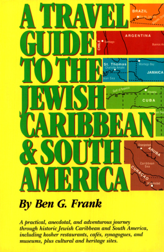 A Travel Guide to the Jewish Caribbean and South America