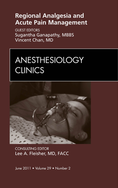 Cover image for book Regional Analgesia and Acute Pain Management, An Issue of Anesthesiology Clinics