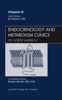 صورة الغلاف: Vitamin D, An Issue of Endocrinology and Metabolism Clinics of North America 9781437718171